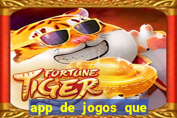 app de jogos que ganha dinheiro de verdade